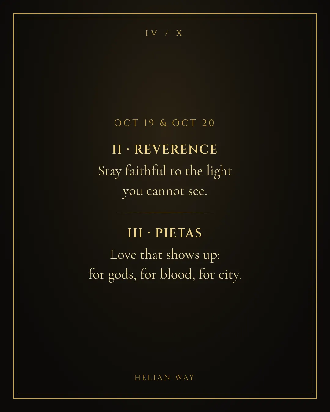 October 19 and 20: Reverence and Pietas.